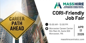 CORI-Friendly job fair April 17, 10AM - noon at MassHire Worcester. Free for all job seekers. 