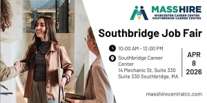 MassHire Southbridge Job Fair April 8, 10AM to noon at MassHire Southbridge