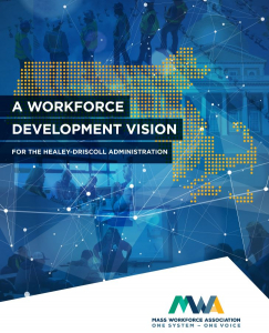 The Massachusetts Workforce Association produced a report for the Healy Administratiion that features five cornerstone workforce development principles and priorities.
